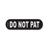 Rogz Pre-Made Badge Do Not Pat Lge-Habitat Pet Supplies