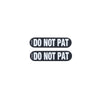 Rogz Pre-Made Badge Do Not Pat Sml